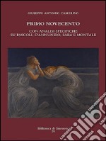 Primo Novecento: con analisi specifiche su Pascoli, D'Annunzio, Saba e Montale. E-book. Formato PDF