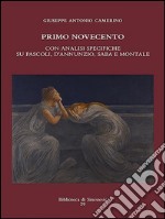 Primo Novecento: con analisi specifiche su Pascoli, D'Annunzio, Saba e Montale. E-book. Formato PDF ebook