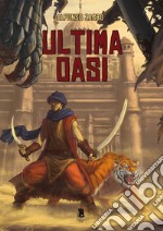 Ultima oasi. E-book. Formato EPUB ebook