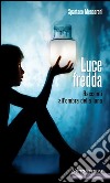 Luce fredda. Racconti all'ombra della luna. E-book. Formato EPUB ebook di Spartaco Mencaroni