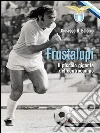 Frustalupi. Il piccolo gigante del centrocampo: Lazio. E-book. Formato EPUB ebook di Giuseppe Baiocco