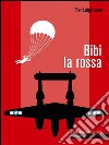 Bibi la Rossa. E-book. Formato EPUB ebook