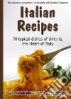Italian Recipes: 70 typical dishes of the Umbrian cuisine. E-book. Formato EPUB ebook di Associazione Lo Sportello del Cittadino