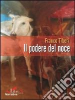 Il podere del Noce. E-book. Formato EPUB ebook