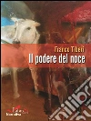 Il podere del Noce. E-book. Formato Mobipocket ebook di Franco Tiberi