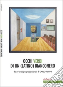 Occhi verdi di un (latino) bianconero. E-book. Formato EPUB ebook di Carlo Fidani