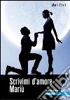 Scrivimi d'amore Mariù. E-book. Formato EPUB ebook