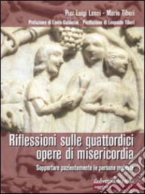 Riflessioni sulle quattordici opere di misericordia: Sopportare pazientemente le persone moleste. E-book. Formato Mobipocket ebook di Mario Tiberi