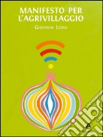 Manifesto per l'Agrivillaggio: Rigenerare il suolo e la vita con l’agricoltura on demand. E-book. Formato EPUB ebook