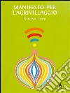 Manifesto per l'Agrivillaggio: Rigenerare il suolo e la vita con l’agricoltura on demand. E-book. Formato Mobipocket ebook di Giovanni Leoni