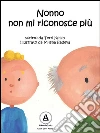 Nonno non mi riconosce più. L'Alzheimer raccontato ai bambini. E-book. Formato EPUB ebook di Terri Kelley