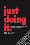 Just Doing It: A History of Advertising: 100 people who made advertising and our lives different. E-book. Formato EPUB ebook