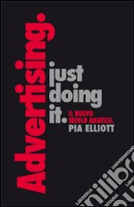 Just doing it. Il nuovo secolo asiatico: Storia della pubblicità. E-book. Formato EPUB ebook