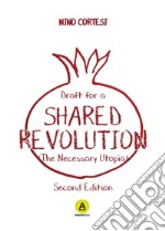 Draft for a Shared RevolutionThe necessary Utopia. E-book. Formato EPUB