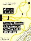 Musica liquida. Spotify, Deezer e la canzone nell'era dello streaming. E-book. Formato EPUB ebook