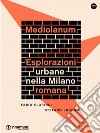Mediolanum. Eplorazioni urbane nella Milano romana. E-book. Formato EPUB ebook