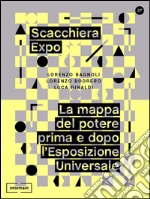 Scacchiera Expo. La mappa del potere prima e dopo l'Esposizione Universale. E-book. Formato EPUB