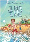 Il treno che porta al mare. E-book. Formato EPUB ebook