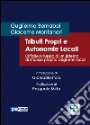 Tributi Propri e Autonomie Locali: Difficile sviluppo di un sistema di finanza propria degli enti locali. E-book. Formato EPUB ebook di Guglielmo Bernabei