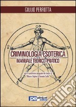 Criminologia esoterica. Manuale di studio teorico-pratico. E-book. Formato EPUB ebook