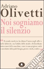 Noi sogniamo il silenzio. E-book. Formato EPUB ebook