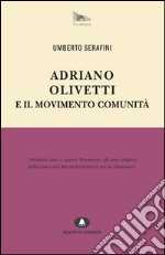 Adriano Olivetti e il Movimento Comunità. E-book. Formato EPUB ebook