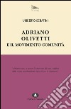 Adriano Olivetti e il Movimento Comunità. E-book. Formato EPUB ebook