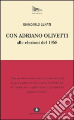 Con Adriano Olivetti alle elezioni del 1958. E-book. Formato EPUB ebook