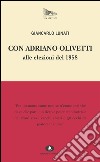 Con Adriano Olivetti alle elezioni del 1958. E-book. Formato EPUB ebook