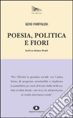 Poesia, politica e fiori. Scritti su Adriano Olivetti. E-book. Formato EPUB ebook