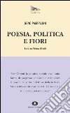 Poesia, politica e fiori. Scritti su Adriano Olivetti. E-book. Formato EPUB ebook