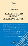 La letteratura al tempo di Adriano Olivetti. E-book. Formato EPUB ebook