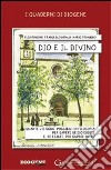 Dio e il divino: Quante vie sono possibili in filosofia per sapere se Dio esiste e, se esiste, per sapere chi è?. E-book. Formato PDF ebook