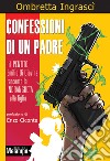 Confessioni di un padre. Il pentito Emilio di Giovine racconta la 'ndrangheta alla figlia. E-book. Formato EPUB ebook