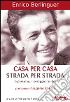 Casa per casa. Strada per strada. E-book. Formato EPUB ebook di Enrico Berlinguer