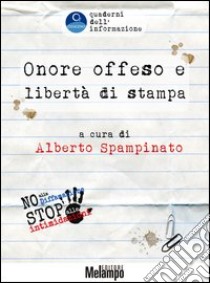 Onore offeso e libertà di stampa. E-book. Formato PDF ebook di Alberto Spampinato