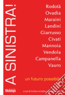 A sinistra! Un futuro possibile. E-book. Formato EPUB ebook di Stefano Rodotà