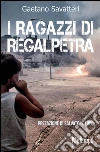 I ragazzi di Regalpetra. E-book. Formato EPUB ebook di Gaetano Savatteri