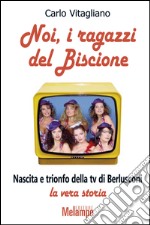 Noi, i ragazzi del Biscione. E-book. Formato EPUB