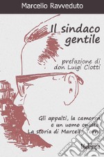 Il sindaco gentile. E-book. Formato EPUB ebook