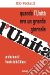 Quando l'Unità era un grande giornale. E-book. Formato EPUB ebook