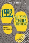 1992 Sulle strade di Falcone e Borsellino. E-book. Formato EPUB ebook di Alex Corlazzoli