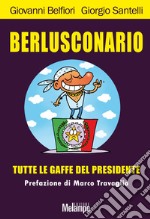 Berlusconario: Tutte le gaffe del presidente. E-book. Formato EPUB ebook