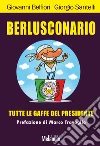 Berlusconario: Tutte le gaffe del presidente. E-book. Formato EPUB ebook