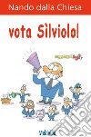 Vota Sìlviolo!. E-book. Formato EPUB ebook di Nando dalla Chiesa