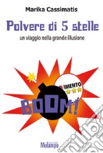 Polvere di 5 stelle: un viaggio nella grande illusione. E-book. Formato EPUB ebook