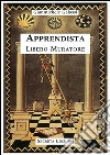 Apprendista Libero Muratore. Manuale ad uso degli iniziati. E-book. Formato PDF ebook