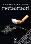 Metastasi. E-book. Formato Mobipocket ebook