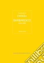 Barbaresco 2002-2009. Assaggi e classificazione dei Cru. E-book. Formato PDF