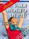 Tu vali molto di piùCome vincere il vuoto d’amore. E-book. Formato Mobipocket ebook